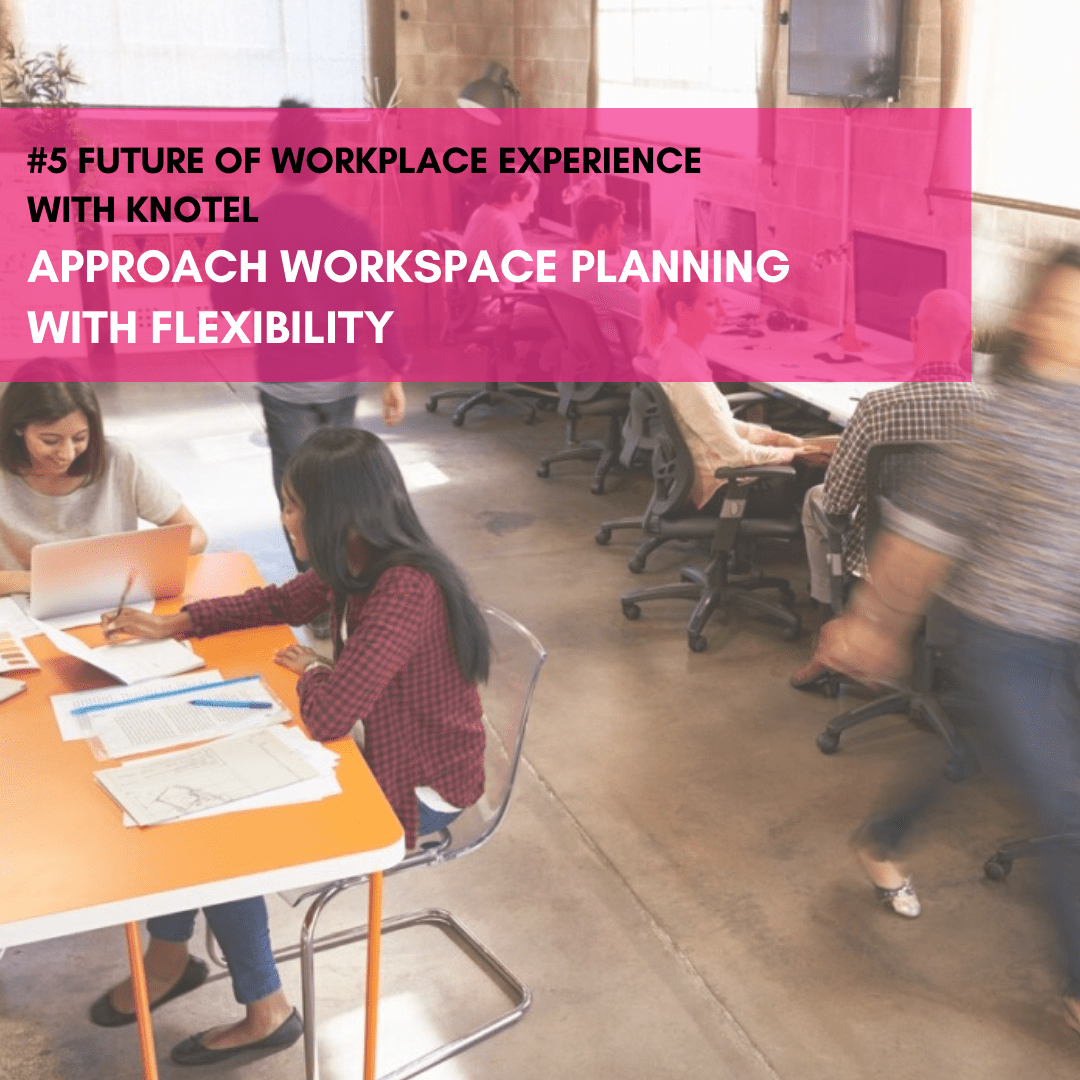 Workspace planning with flexibility: interview with Knotel