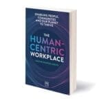 The Human-Centric Workplace