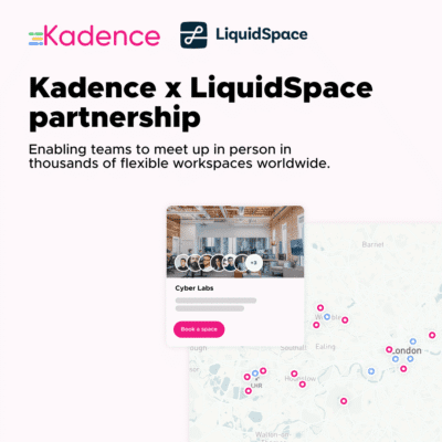LiquidSpace And Kadence Team Up To Revolutionize Hybrid Work
