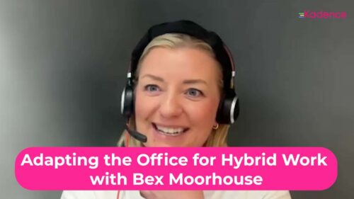 Five Strategies To Adapt Your Office Space For Hybrid Work With Bex Moorhouse