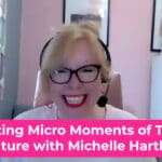 Nine Micro Moments To Build Team Culture With Michelle Hartley