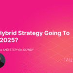Kadence Connect Webinar Series: Is Your Hybrid Strategy Going To Work In 2025?